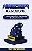 Minecraft Handbook: The Ultimate Guide to Dominate Minecraft: Constructions, Potions, Enchantments: Secrets, Tips and Tricks (The Wizard's Minecraft Handbook Book 1)