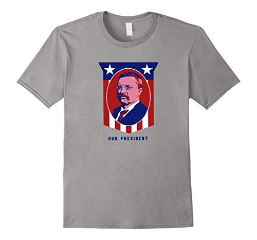 Teddy Roosevelt - Our President - Vintage T-Shirt - Male XL - Slate