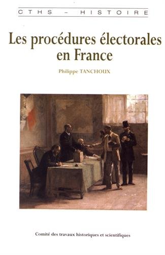 Les Procédures électorales En France De La Fin De Lancien - 