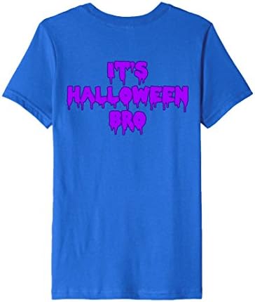 Kids It's Halloween Bro T-Shirt Back Side Slim Fit Premium Brand 10 Royal Blue