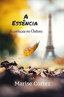 Livro A Essência: Aconteceu no Outono