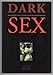 Dark Sex: The Dupret Collection Of Fetish Photography