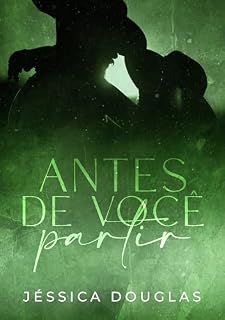 Livro Antes de Você Partir (Homens de Vermont Livro 2)