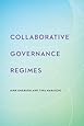 Collaborative Governance Regimes (Public Management and Change)
