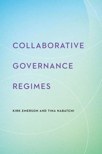 Collaborative Governance Regimes (Public Management and Change)
