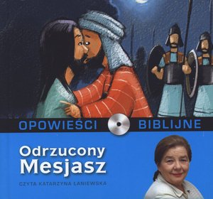 Opowiesci biblijne. Tom 18. Odrzucony Mesjasz (ksiazka + CD) (Polish language edition)