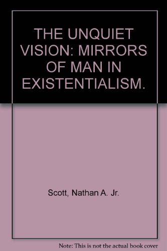The Unquiet Vision: Mirrors of Man in Existentialism (Excalibur books)