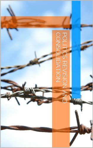 Politics revision and consolidation