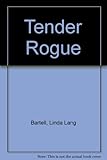 Front cover for the book Tender Rogue by Linda Lang Bartell