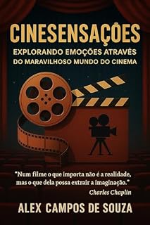 Livro CineSensações - Explorando Emoções Através do Maravilhoso Mundo do Cinema: Um Guia Emocional para Selecionar o Filme Certo na Hora Certa