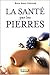 Santé par les pierres - Lithothérapie (French Edition) by Daya S. Chocron
