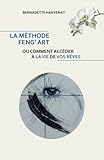 Image de La Methode Feng' Art: Ou comment acceder a la vie de vos reves (French Edition)