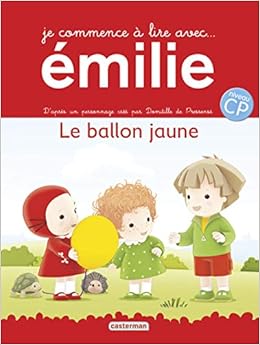 Amazon Fr Je Commence A Lire Avec Emilie Tome 1 Le Ballon Jaune Derval Sandra Pressense Domitille De Guimauv Livres