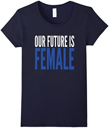 Women's Our Future Is Female Feminist T Shirt Anti Trump  Small Navy