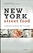 New York Street Food by Jacqueline Goossens, Tom Vandenberghe