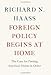 Foreign Policy Begins at Home: The Case for Putting America's House in Order - Book by Richard Haass