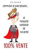 Comment je suis devenu le meilleur vendeur de ma boite [100% vente] (Communication Non Verbale) (Fre by Eric Goulard