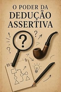 Livro O Poder da Dedução para Decisões Assertivas