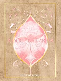 Livro A doce bailarina : e suas flores favoritas