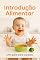 Livro Alimentação quando a Criança Começar a Comer: O Guia Essencial para a Introdução Alimentar