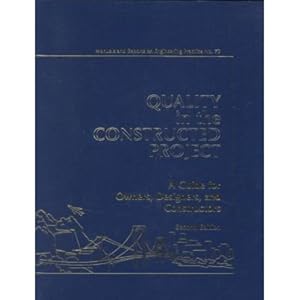 Quality in the Constructed Project: A Guide for Owners, Designers, and Constructors