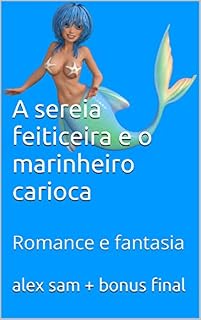 Livro A sereia feiticeira e o marinheiro carioca : Romance e fantasia