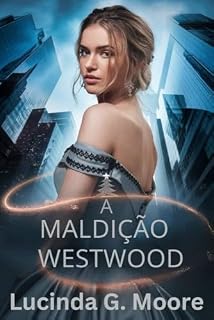 Livro A Maldição Westwood: A Noiva de um Bilionário e a Magia que os Une