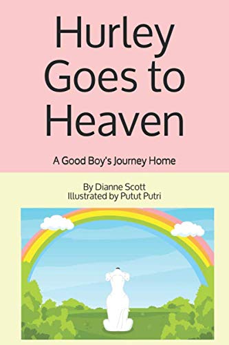 Hurley Goes to Heaven (A Tale of Two Pitties) by Dianne Scott
