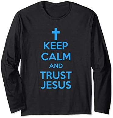 Unisex Keep Calm and Trust Jesus Christian Long Sleeved T-Shirt 2XL Black