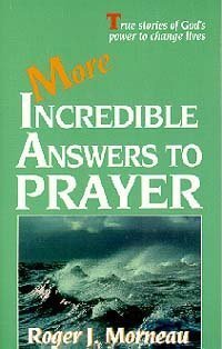 More Incredible Answers to Prayer - //coolthings.us