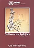 Punishment and Recidivism: The Italian Case (United Nations Interregional Crime and Justice Research Institute), United Nations, 9211302714