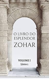 Livro O Livro do Esplendor, Zohar: Volume I, Livro 1