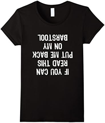 Women's If You Can Read This Put Me Back On Barstool Funny T-Shirt Small Black
