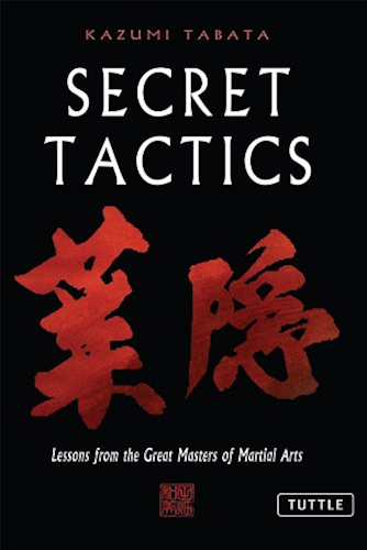 Download Secret Tactics: Lessons From the Great Masters of Martial Arts (English Edition) PDF