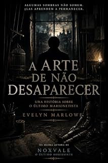 Livro A Arte de Não Desaparecer