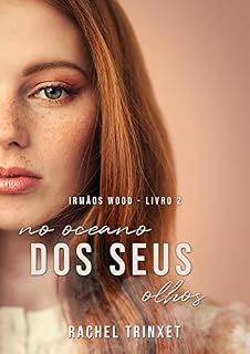 Livro No Oceano dos seus Olhos: Irmãos Wood - Livro 2
