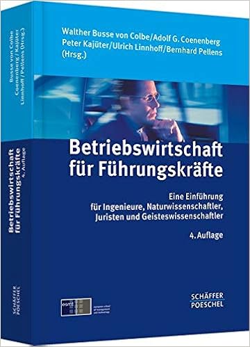 Betriebswirtschaft Fur Fuhrungskrafte Eine Einfuhrung Fur Ingenieure Naturwissenschaftler Juristen Und Geisteswissenschaftler 9783791030876 Amazon Com Books