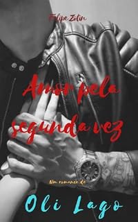 Livro AMOR PELA SEGUNDA VEZ (FAMÍLIA ZOTIN Livro 3)