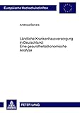 Image de Ländliche Krankenhausversorgung in Deutschland:- Eine gesundheitsökonomische Analyse (Europäische Hochschulschriften / European University Studies