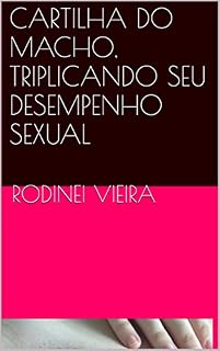 Livro CARTILHA DO MACHO, TRIPLICANDO SEU DESEMPENHO SEXUAL