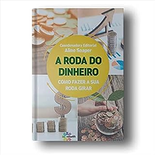 Livro A Roda do Dinheiro: Como Fazer a Sua Roda Girar