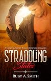 Straddling States: A Contemporary Ranch Cowboy Romance (Western Valley Love Book 1) by Ruby A. Smith