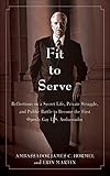 Fit to Serve: Reflections on a Secret Life, Private Struggle, and Public Battle to Become the First by James C. Hormel, Erin Martin