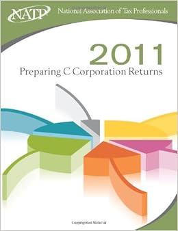 natp preparing c corporation returns national association of tax professional 9781936893096 amazon com books amazon com