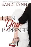 Then You Happened