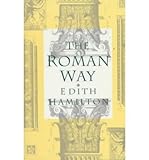 By Edith Hamilton The Roman Way (Reissue)