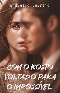 Livro Com o rosto voltado para o impossivel