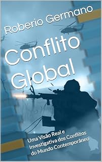 Livro Conflito Global: Uma Visão Real e Investigativa dos Conflitos do Mundo Contemporâneo