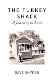 The Turkey Shack: A Journey to Love by