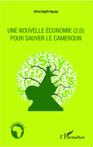 Une  nouvelle économie 2.0 pour sauver le Cameroun